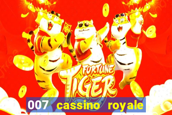 007 cassino royale completo dublado